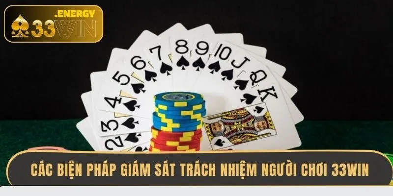 cac-bien-phap-giam-sat-trach-nhiem-nguoi-choi-33win