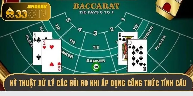 ky-thuat-xu-ly-cac-rui-ro-khi-ap-dung-cong-thuc-tinh-cau-baccarat