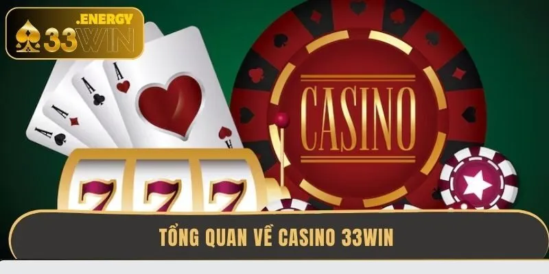 tong-quan-ve-casino-33win